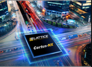 Lattice萊迪思Certus-NX FPGA如何重塑低功耗通用FPGA？